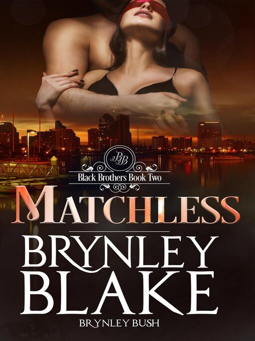 Title details for Matchless by Brynley Blake - Available